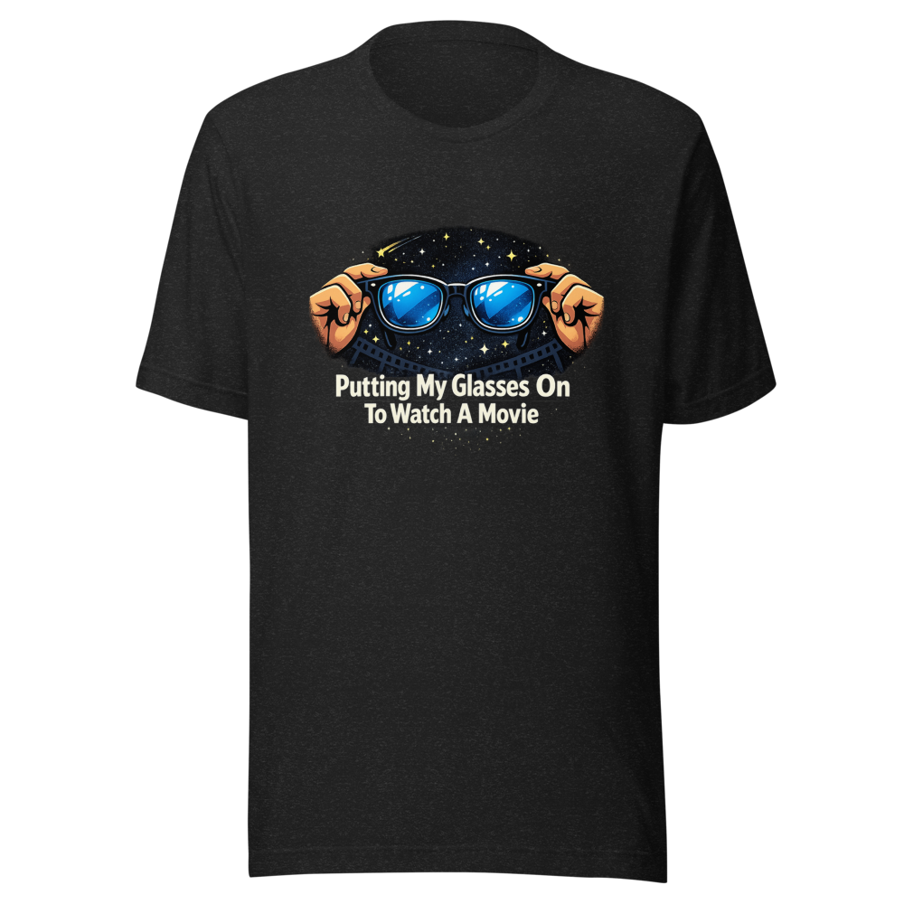 Putting My Glasses On To Watch Movie T-Shirt