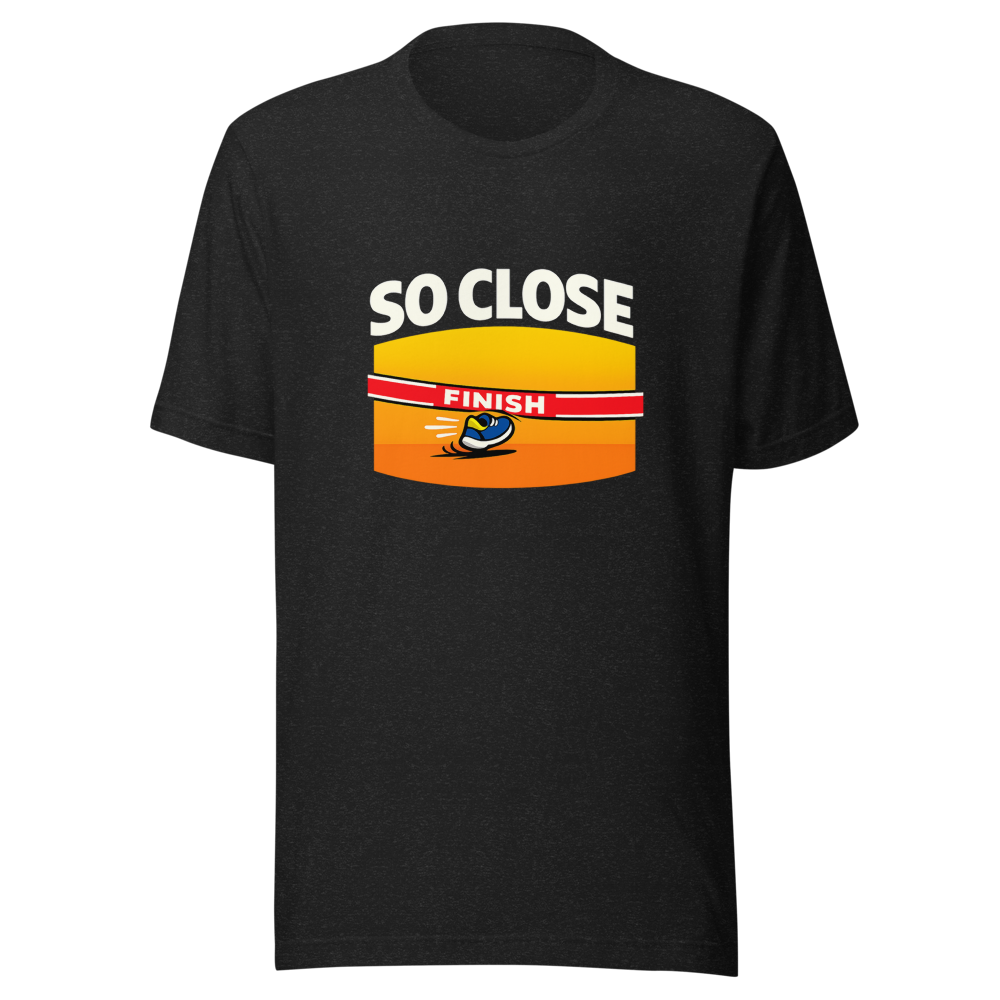 So Close Viral Meme T-Shirt
