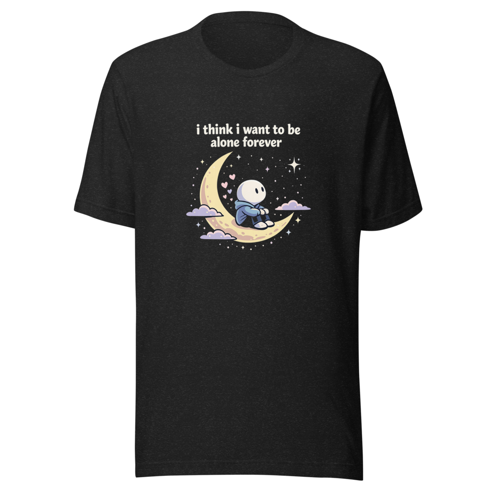 Alone Forever? Starved For Connection Tee