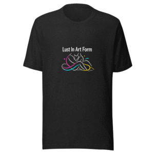 Lust In Art Form T-Shirt | Aesthetic Quote Tee
