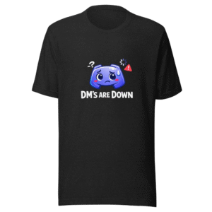 Discord DM's Down Tee - Not Ghosting You!