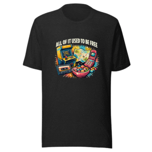 Remember When It Was Free? Nostalgia T-Shirt