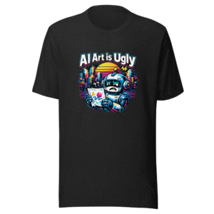 AI Art is Ugly Tee