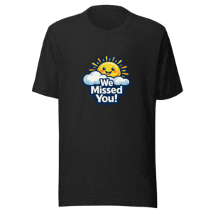 We Missed You Adam Sandler Retro Nostalgia Tee