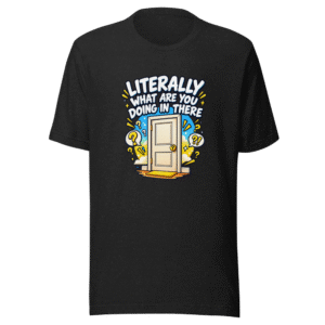 What Are You Doing In There Meme T-Shirt