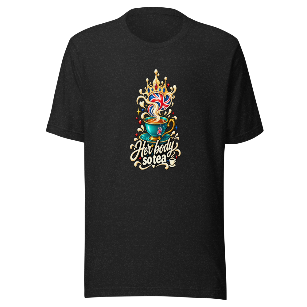 Her Body So Tea British Humor T-Shirt