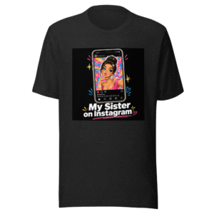 Sister on Instagram Viral Meme T-Shirt