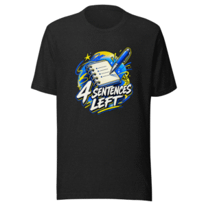 Last 4 Sentences Left T-Shirt