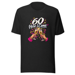 60 Here I Come Champagne Toast Graphic Tee