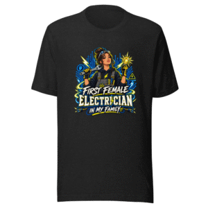 First Female Electrician Family T-Shirt
