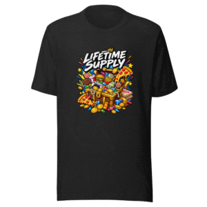 Lifetime Supply T-Shirt - Get Yours Now!