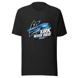 Kirk Never Died Star Trek 2012 Username Tee