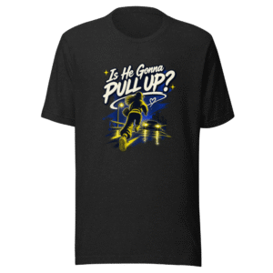 Is He Gonna Pull Up? Viral Meme T-Shirt