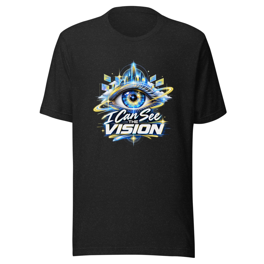 I Can See The Vision Visionary Tee