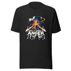 Emotional Outburst Anger T-Shirt