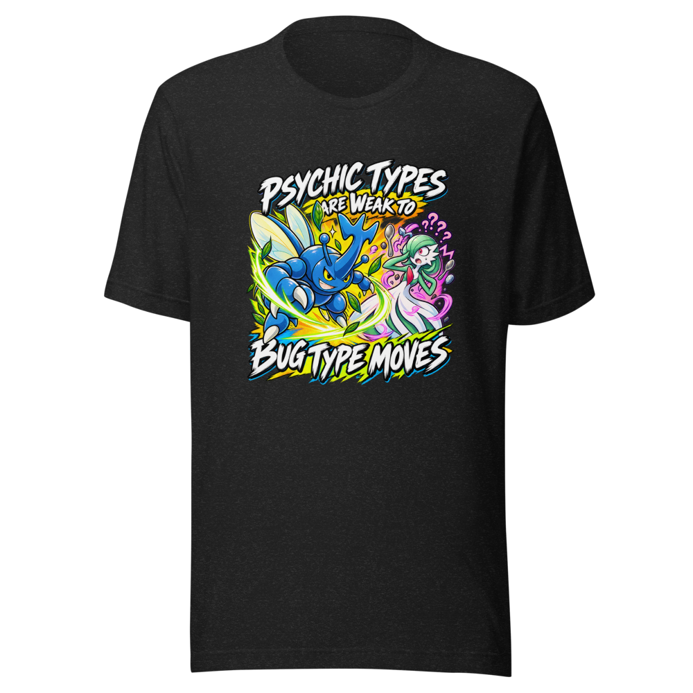 Psychic Types Weak to Bug Moves T-Shirt