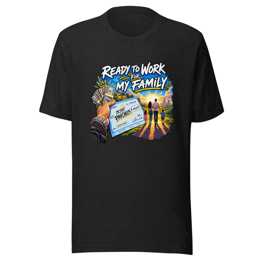 First Paycheck Feels: Family First T-Shirt