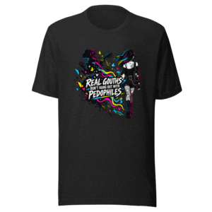 Real Goths Don't Hang Out With Pedophiles Tee