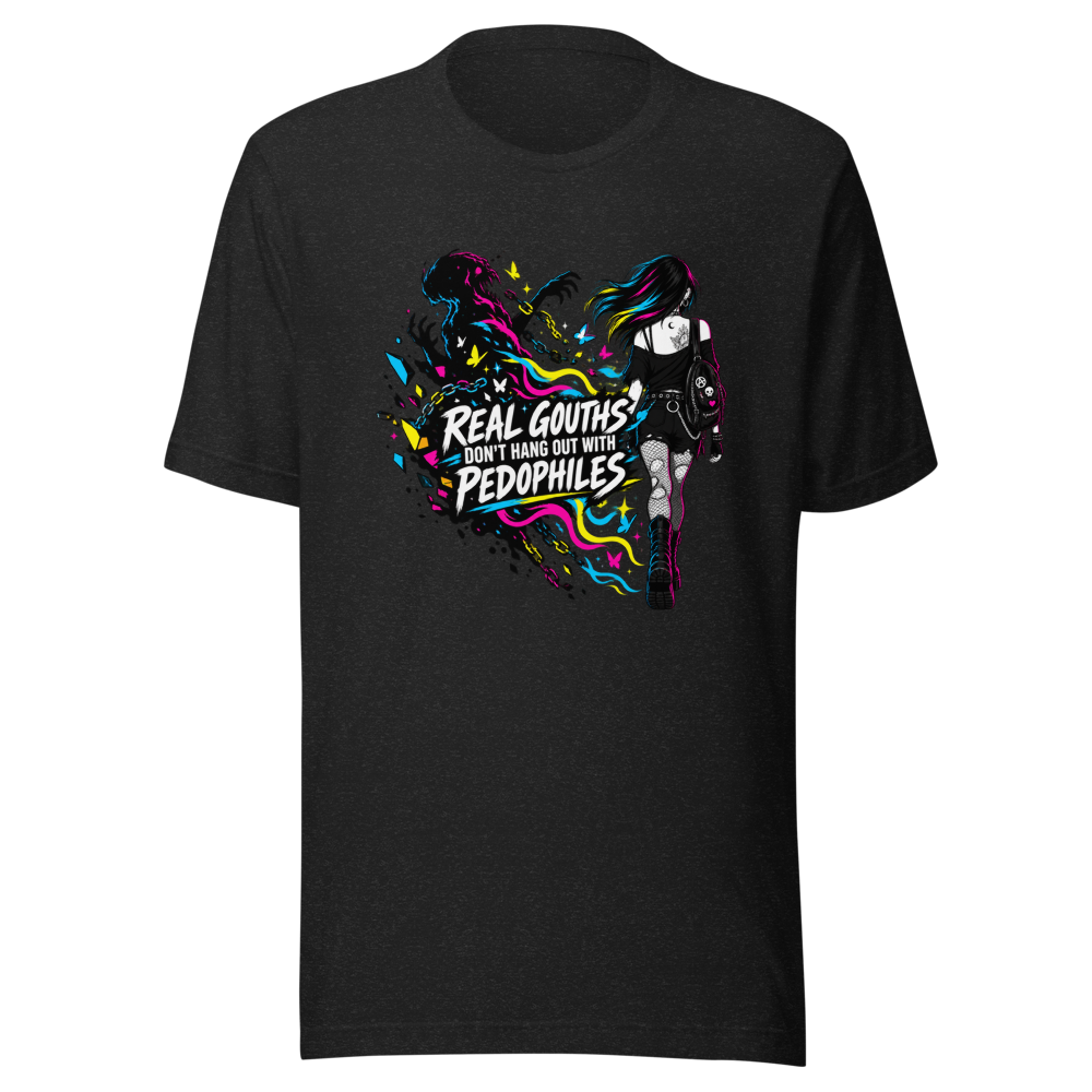 Real Goths Don't Hang Out With Pedophiles Tee