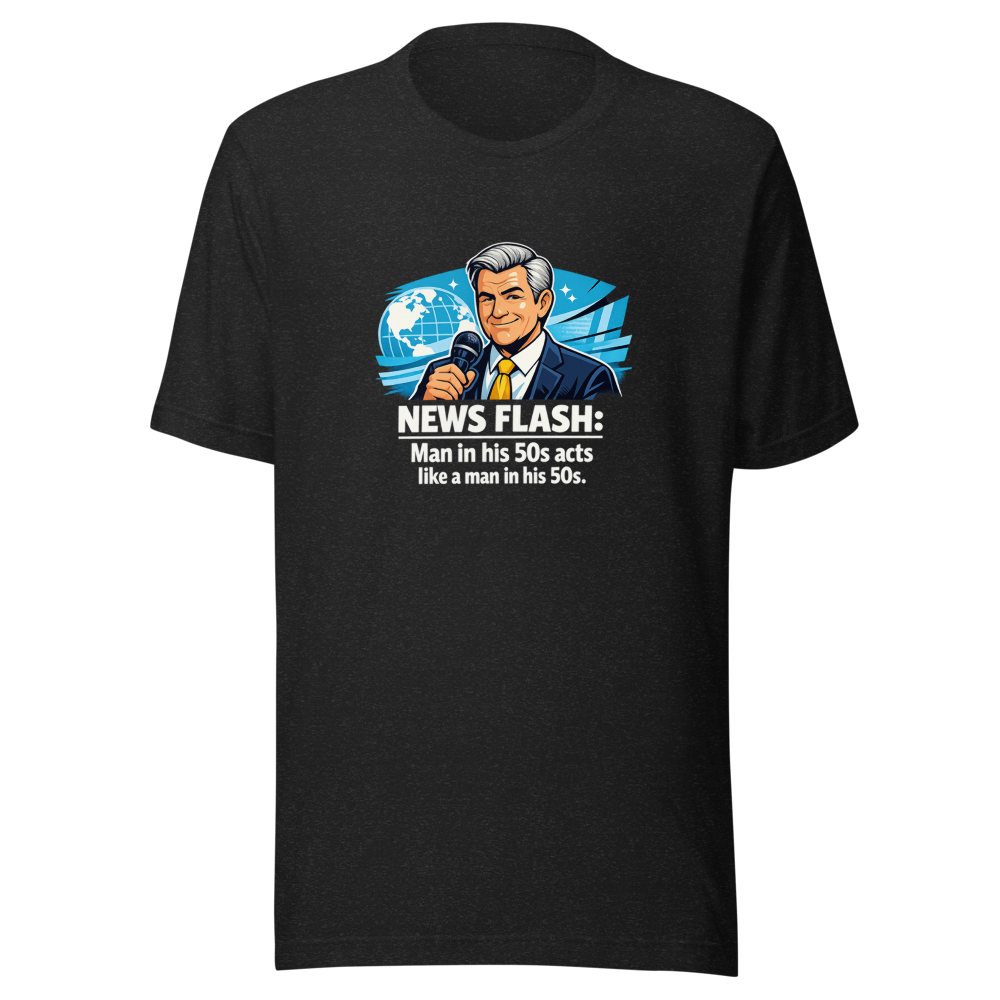 Man in His 50s Acts Like Man in His 50s T-Shirt