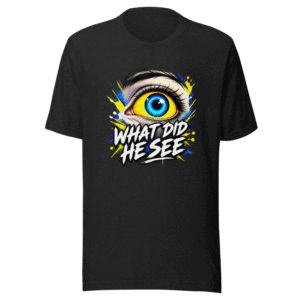 What Did He See? Viral Meme T-Shirt