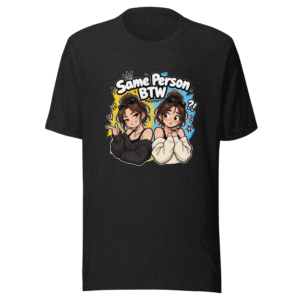 Same Person BTW Funny Meme T-Shirt