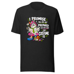 Unprepared Costume Vibes Funny Meme T-Shirt