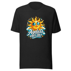 Ageless Vibes Only Tee