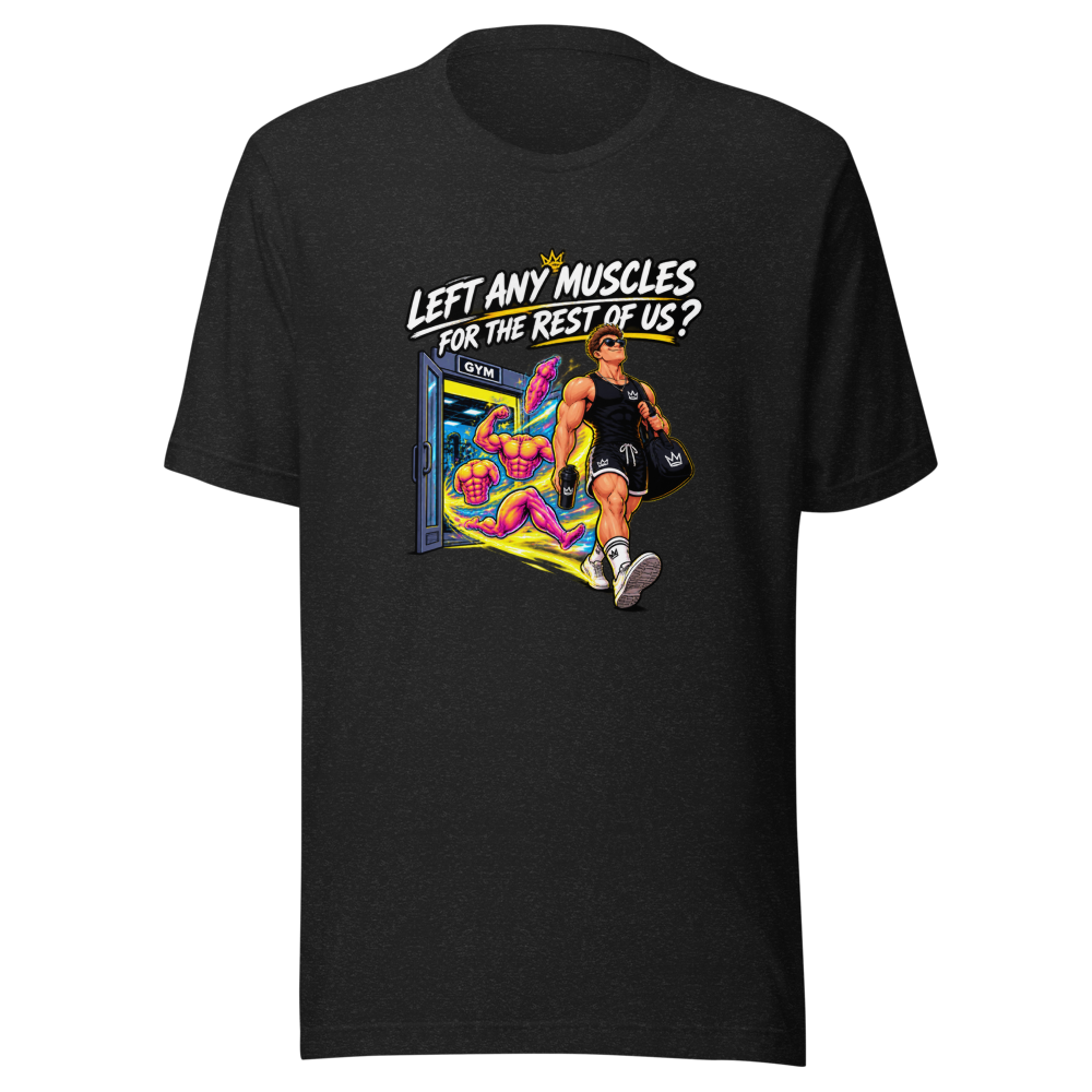 Left Any Muscles? Gym Humor T-Shirt