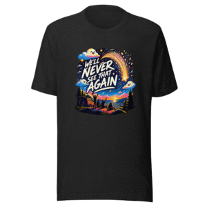 Unforgettable Moment Tee - You Had To Be There