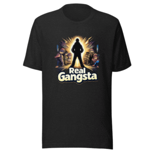 Real Gangsta T-Shirt: Level Up Your Style