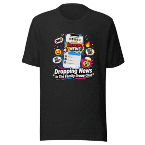 Family Group Chat News Dropper T-Shirt