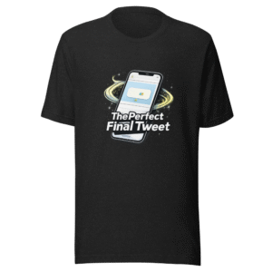 The Perfect Final Tweet Meme T-Shirt