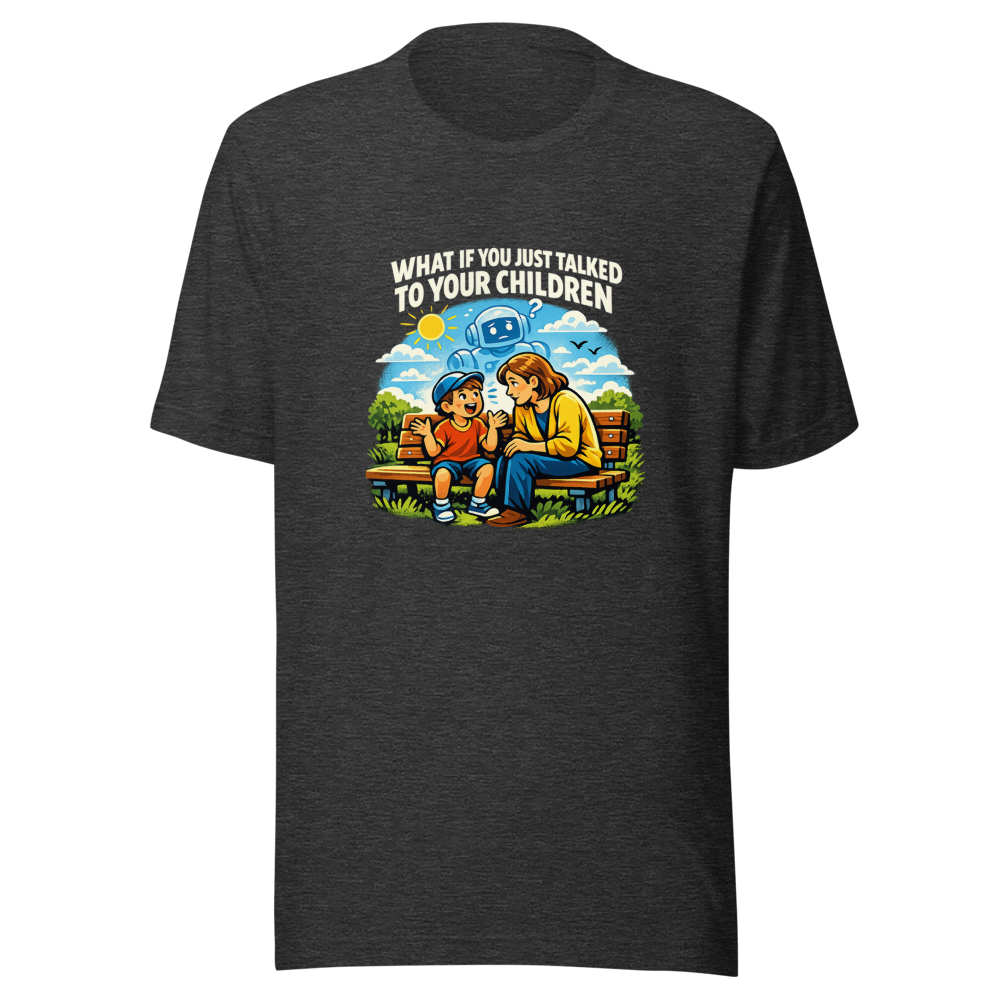 What If You Just Talked To Your Kids Tee - Image 9