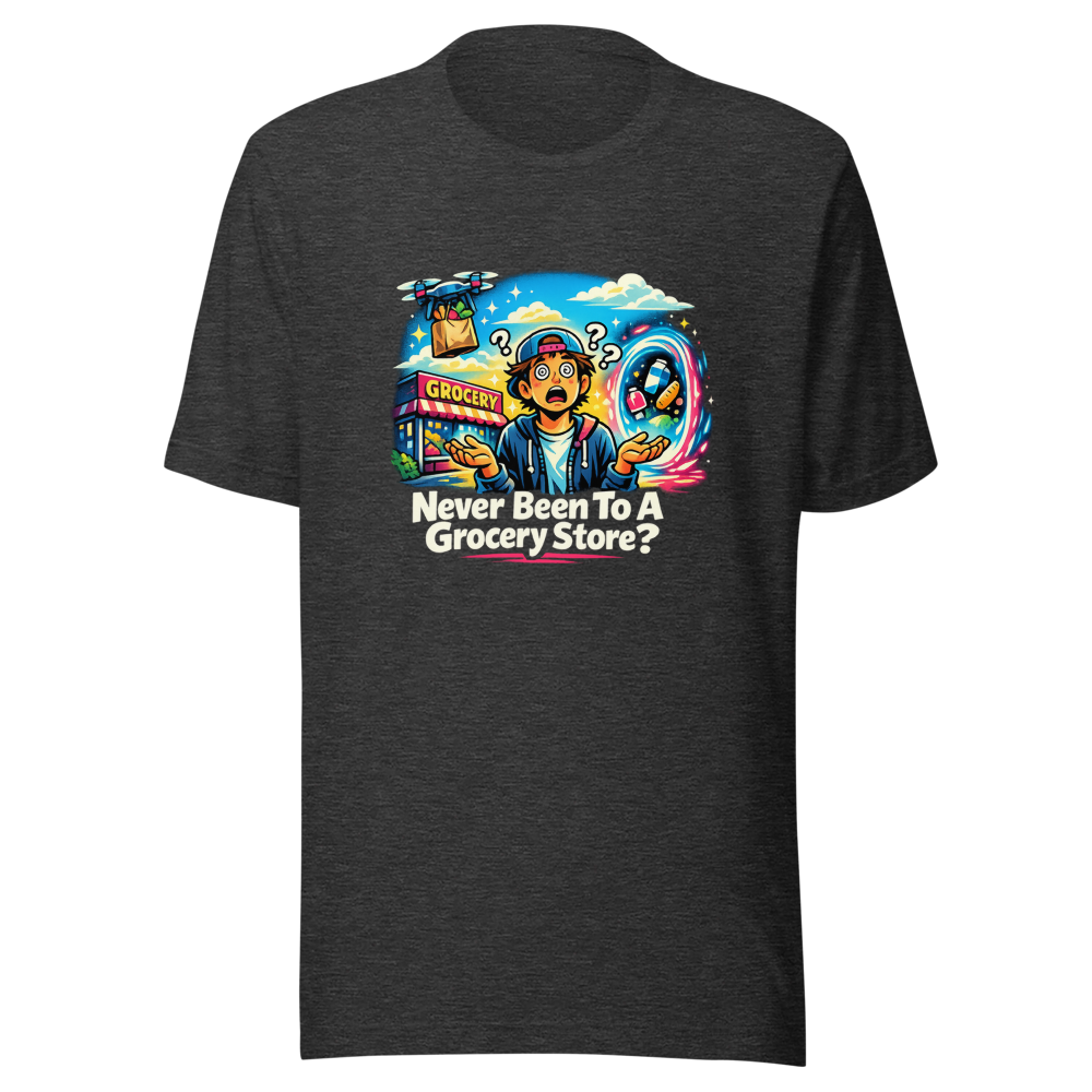 Never Been To A Grocery Store? Tee - Image 9