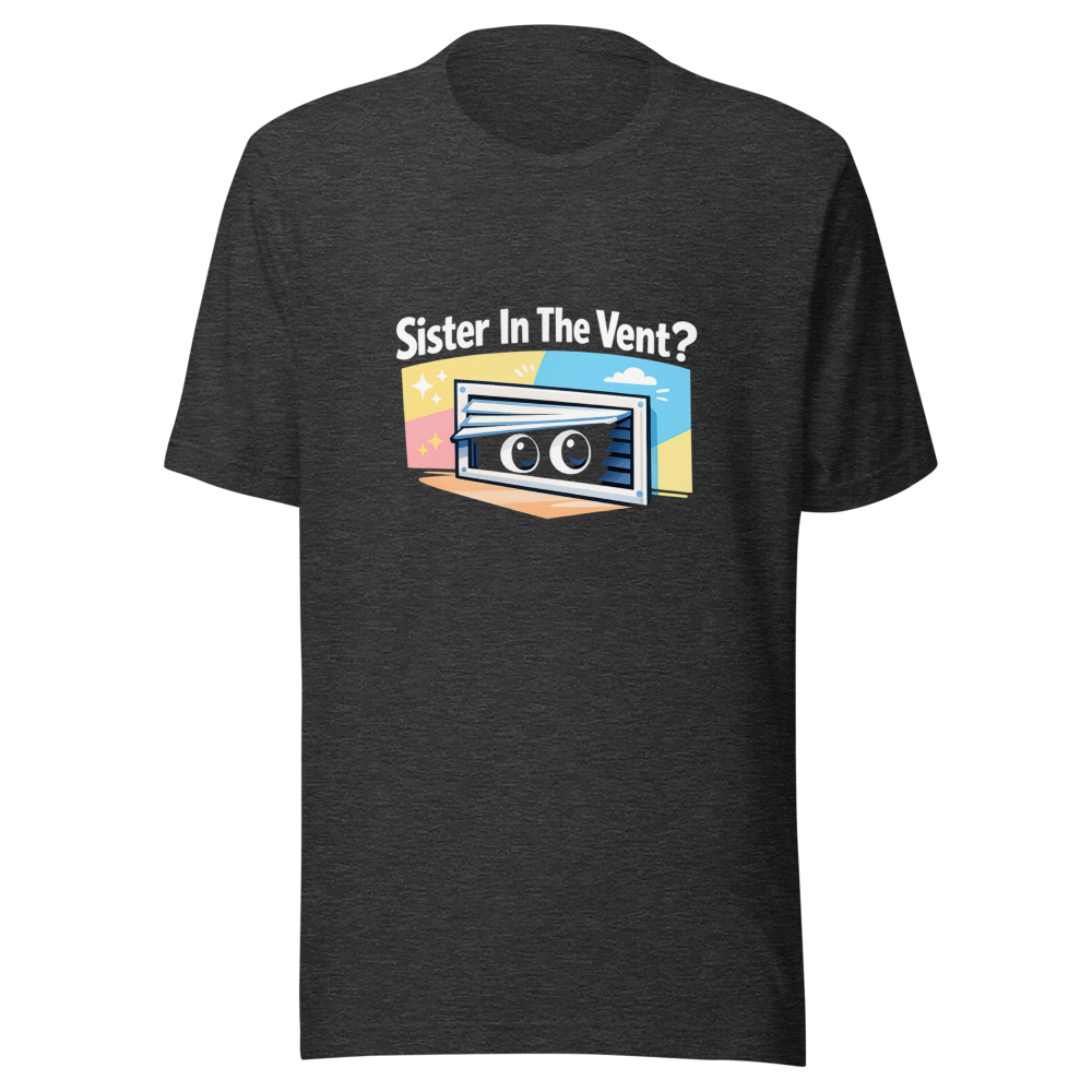 Sister In The Vent Meme T-Shirt - Image 9