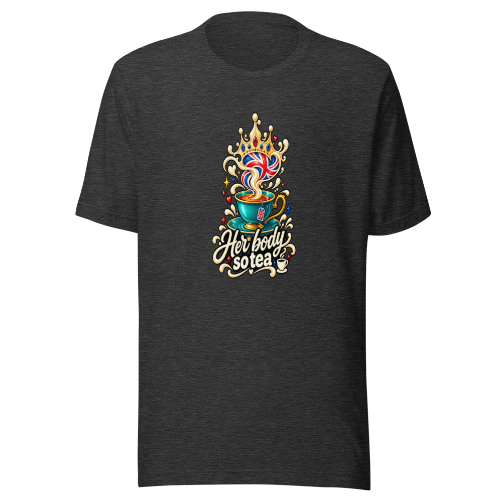 Her Body So Tea British Humor T-Shirt - Image 9