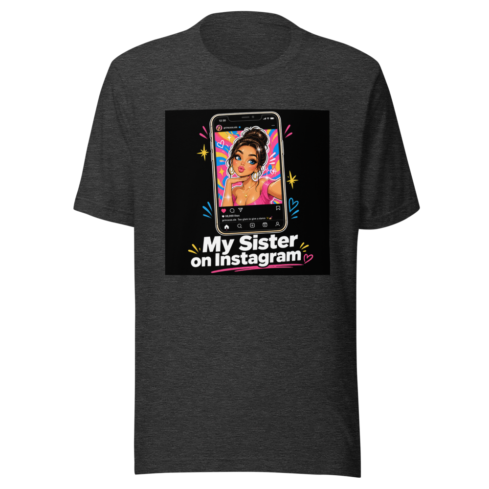 Sister on Instagram Viral Meme T-Shirt - Image 9