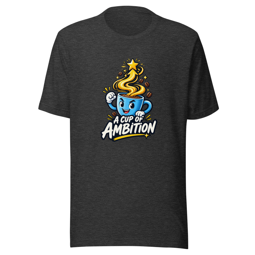 Cup of Ambition Coffee T-Shirt - Image 9
