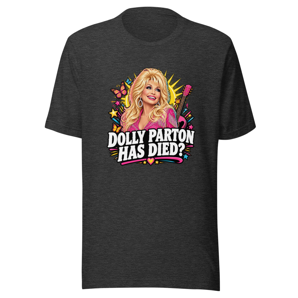 Dolly Parton Has Died? Gasp! Tribute Tee - Image 9