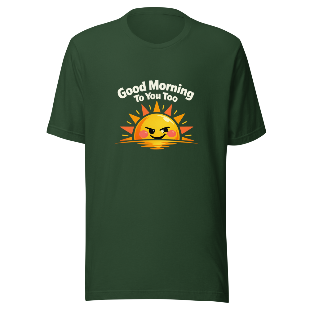 Good Morning To You Too Sexually Empowered T-Shirt - Image 7