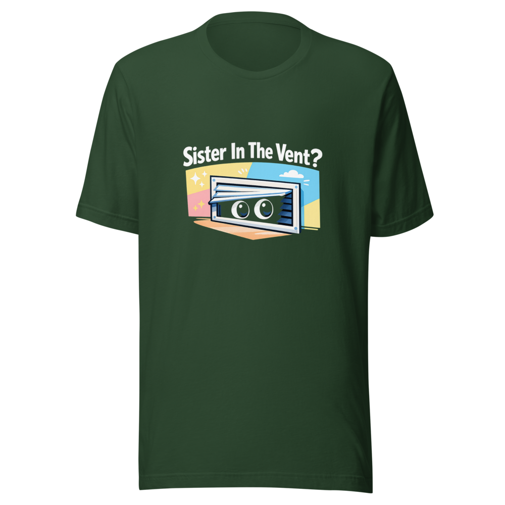 Sister In The Vent Meme T-Shirt - Image 7