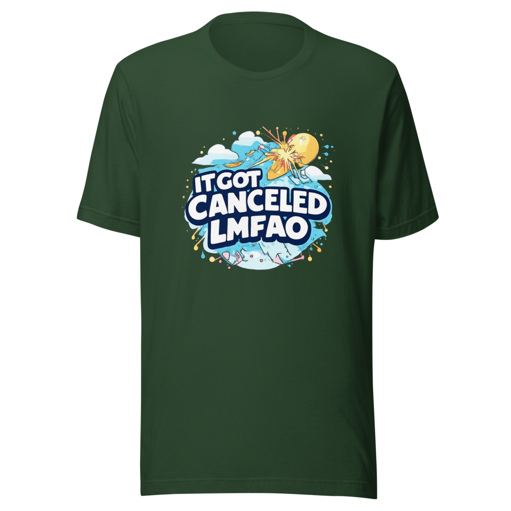 It Got Canceled LMFAO Funny Meme T-Shirt - Image 7