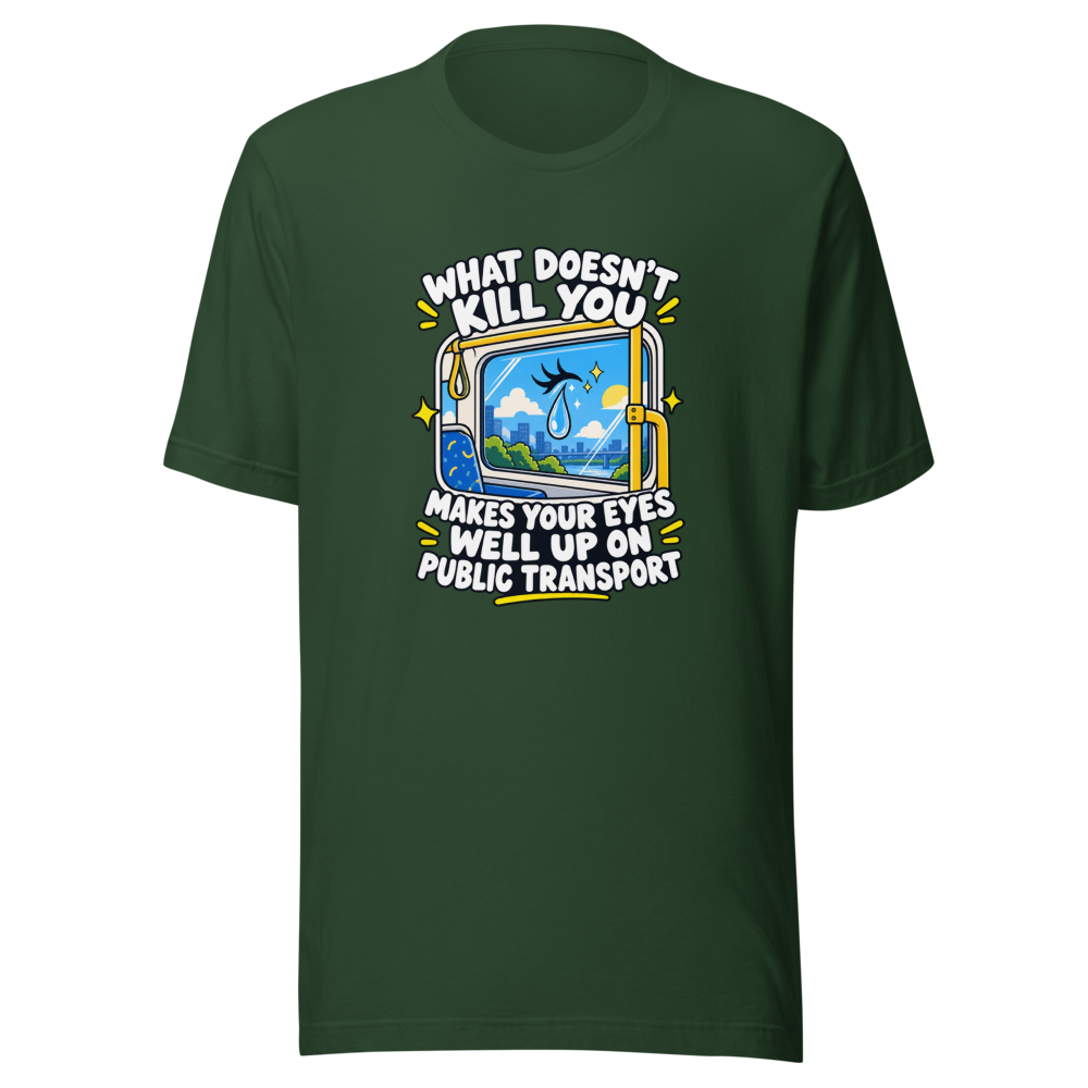 Eyes Well Up Public Transport Funny Quote T-Shirt - Image 7
