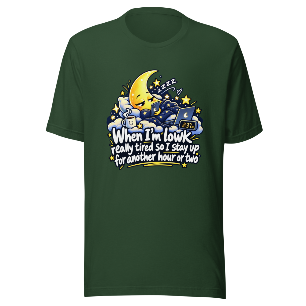 Stay Up Late Tired Funny Quote T-Shirt - Image 7