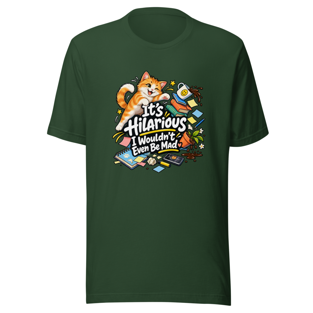 It's Hilarious I Wouldn't Even Be Mad T-Shirt - Image 7