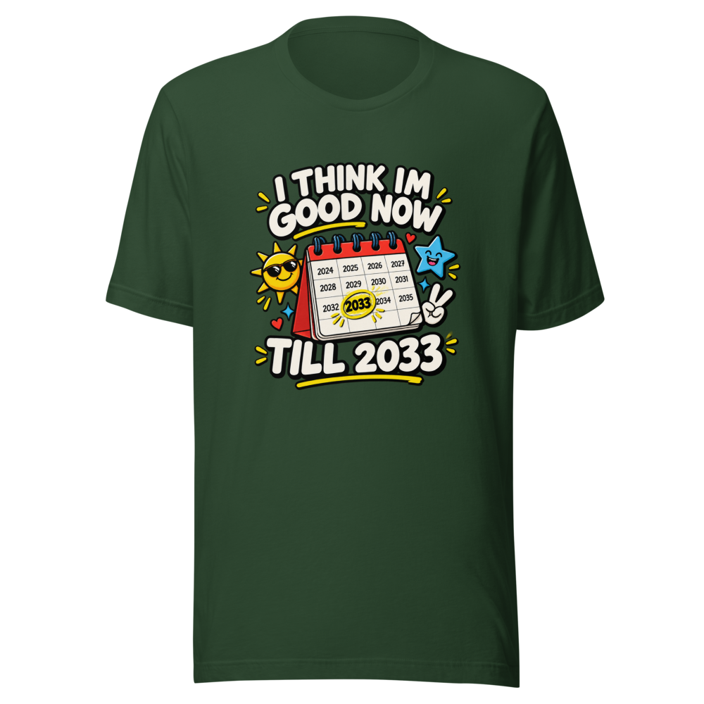 Good Until 2033 Funny Meme T-Shirt - Image 7