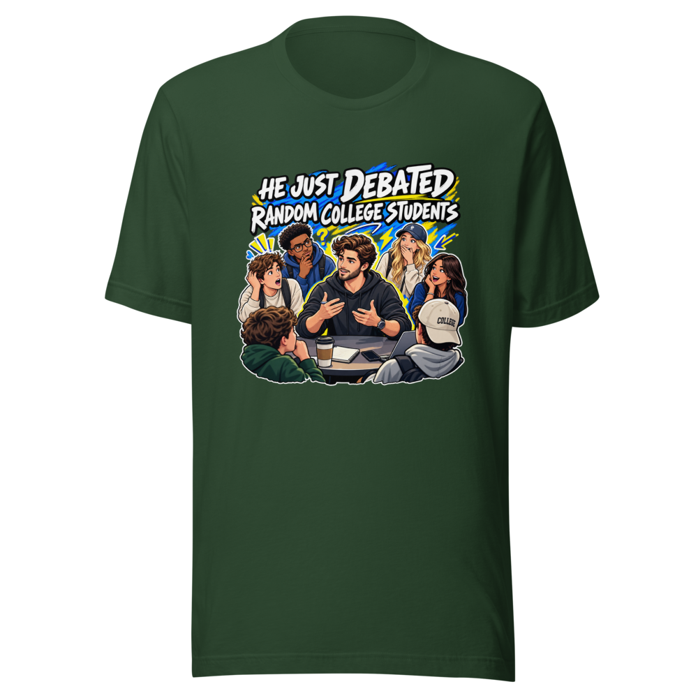He Debated Random College Students Funny Meme Tee - Image 7