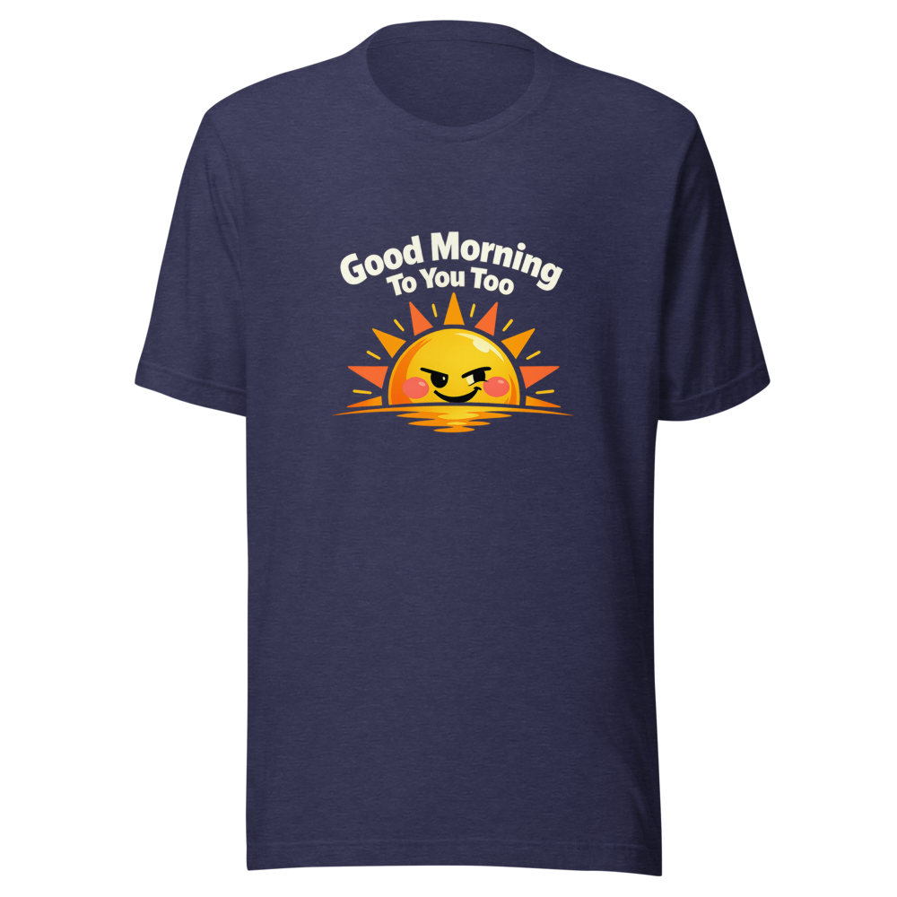 Good Morning To You Too Sexually Empowered T-Shirt - Image 5