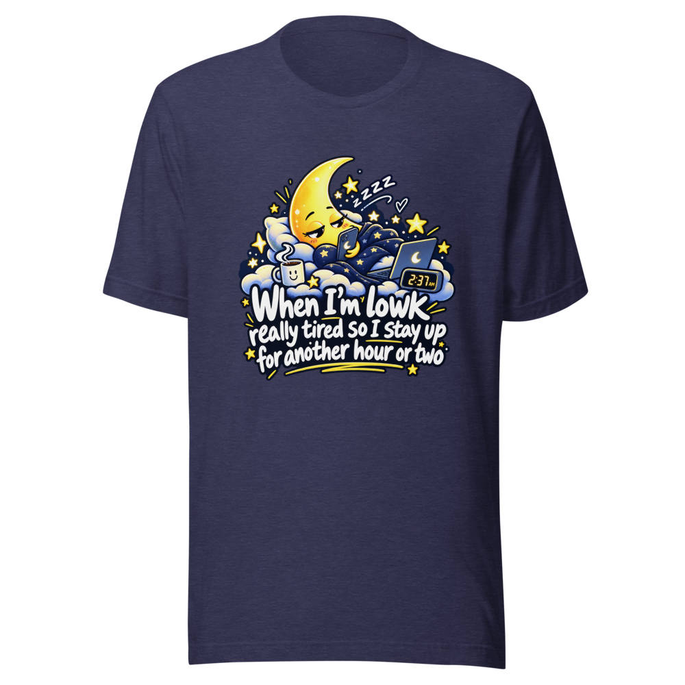 Stay Up Late Tired Funny Quote T-Shirt - Image 5
